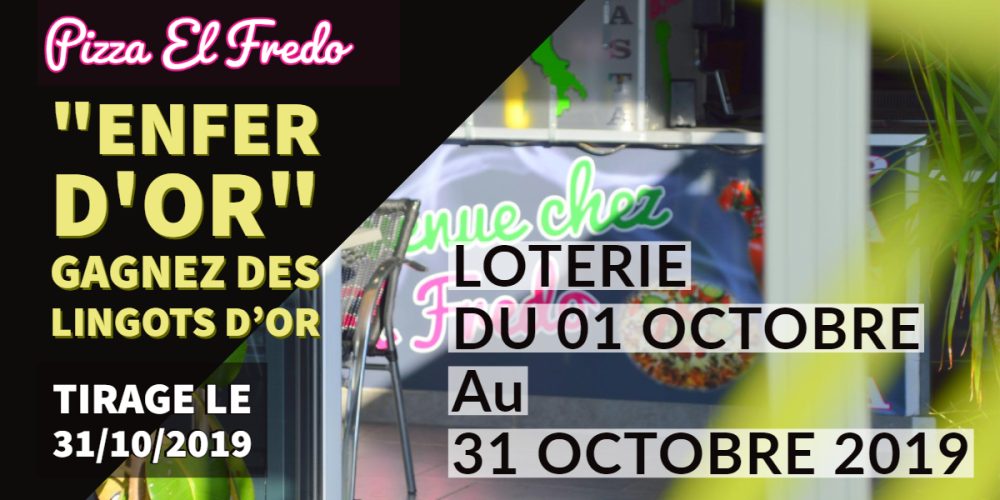 Loterie “L’ENFER D’OR” DU 1er AU 31/10/2019